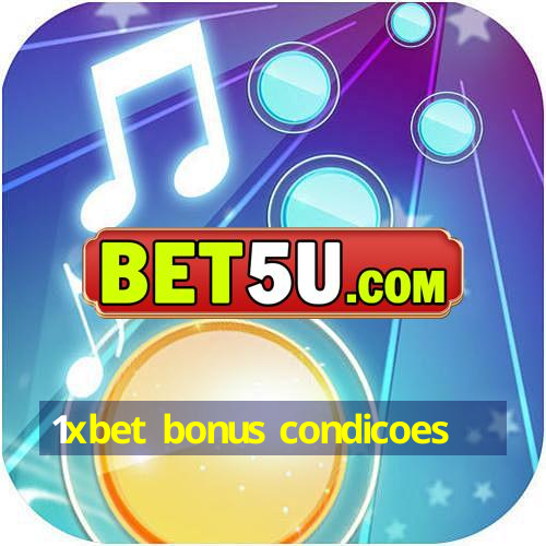 1xbet bonus condicoes